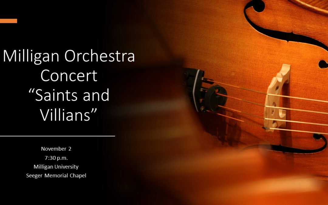 Saints and Villains: Milligan Orchestra Concert