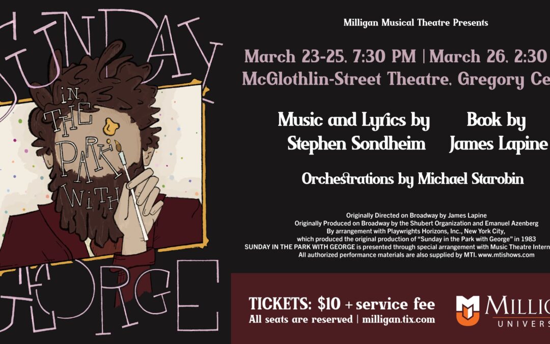 Milligan musical theatre presents “Sunday in the Park with George”